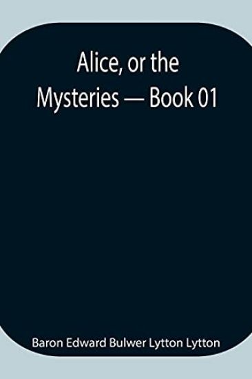 Alice, or the Mysteries - Book 01
