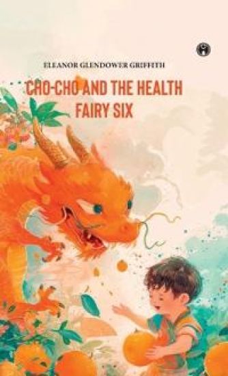 CHO-CHO and THE HEALTH FAIRY Six Stories