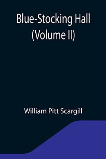 Blue-Stocking Hall (Volume II)