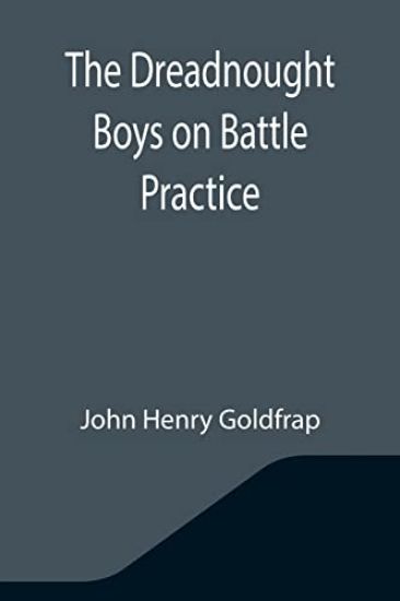 The Dreadnought Boys on Battle Practice