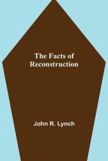 The Facts of Reconstruction
