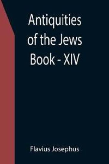 Antiquities of the Jews; Book - XIV