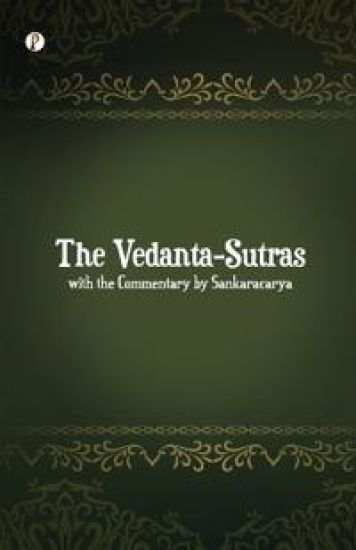 The Vedanta-Sutras with the Commentary by Sankaracarya