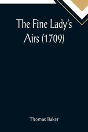 The Fine Lady's Airs (1709)