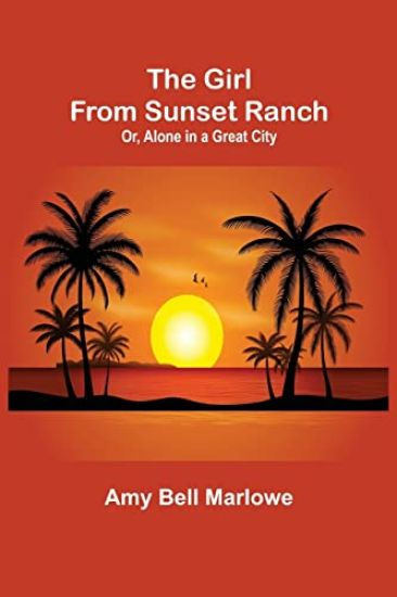 The Girl from Sunset Ranch; Or, Alone in a Great City