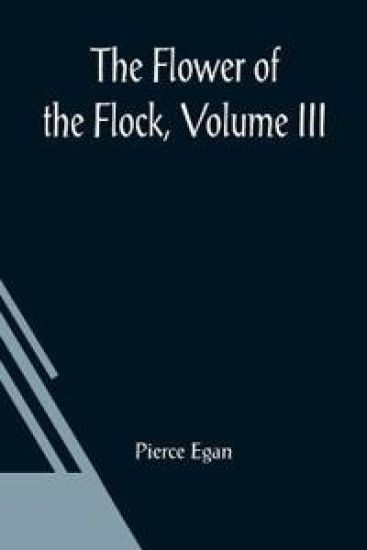 The Flower Of The Flock, Volume III