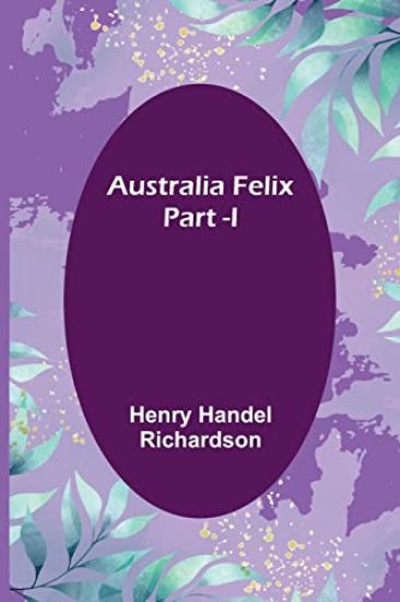 Australia Felix; Part -I