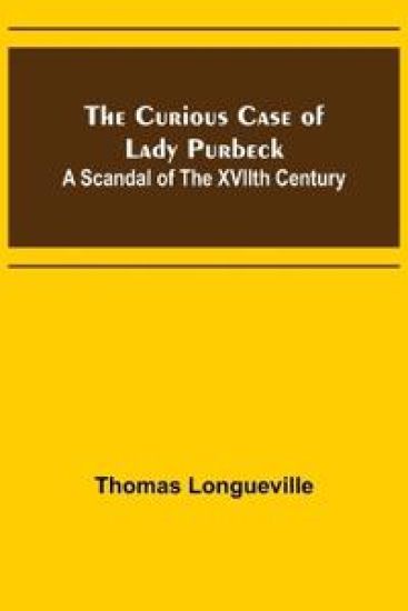 The Curious Case of Lady Purbeck