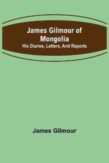 James Gilmour of Mongolia