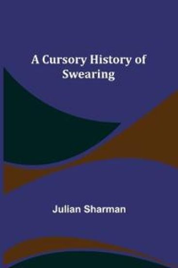 A Cursory History of Swearing
