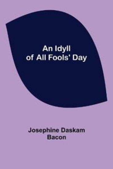 An Idyll of All Fools' Day