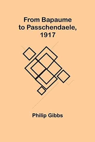 From Bapaume to Passchendaele, 1917