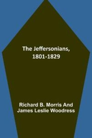 The Jeffersonians, 1801-1829
