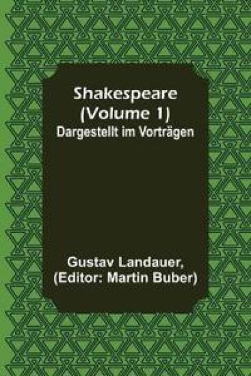 Shakespeare (Volume 1); Dargestellt im Vorträgen
