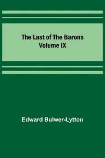 The Last of the Barons Volume IX