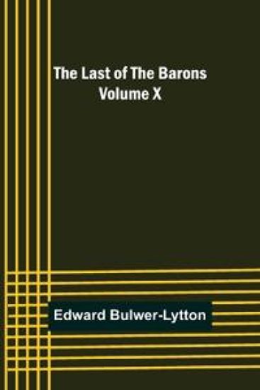 The Last of the Barons Volume X