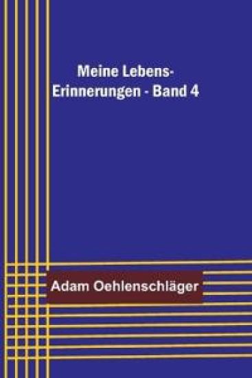 Meine Lebens-Erinnerungen - Band 4