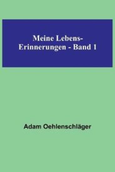Meine Lebens-Erinnerungen - Band 1
