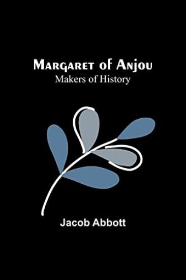 Margaret of Anjou; Makers of History
