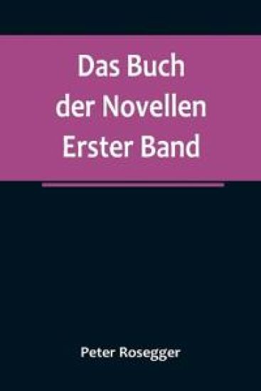 Das Buch der Novellen. Erster Band