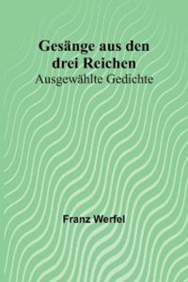 Gesänge aus den drei Reichen