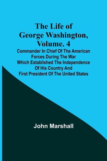 The Life of George Washington, Volume. 4 – John Marshall, kirjan kansikuva