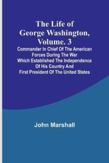 The Life of George Washington, Volume. 3 – John Marshall, kirjan kansikuva