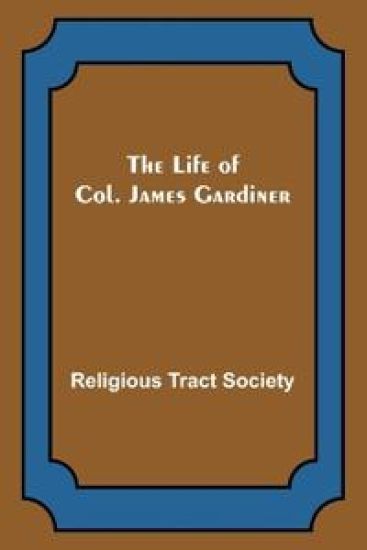 The Life of Col. James Gardiner