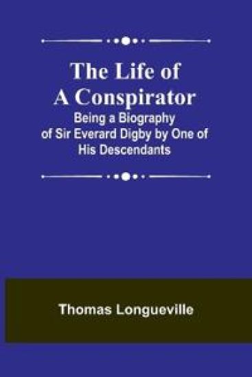 The Life of a Conspirator