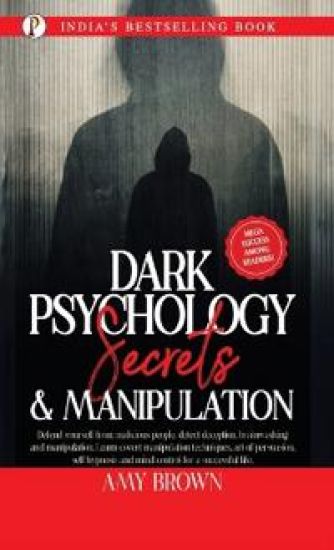 Dark Psychology: Secrets And Manipulation