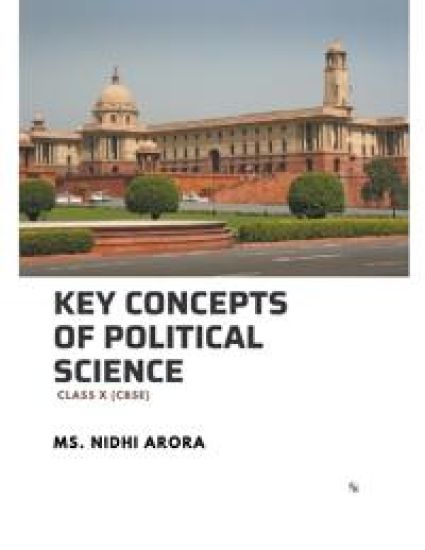 KEY CONCEPTS OF POLITICAL SCIENCE CLASS X (CBSE)