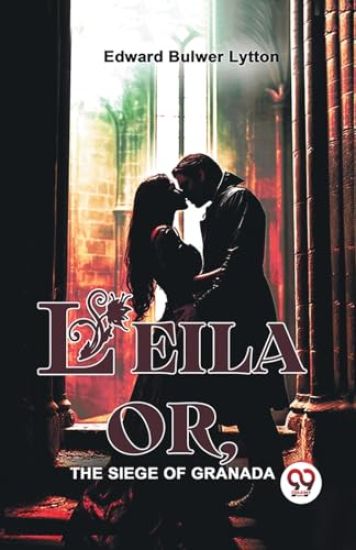 Leila or, the Siege of Granada
