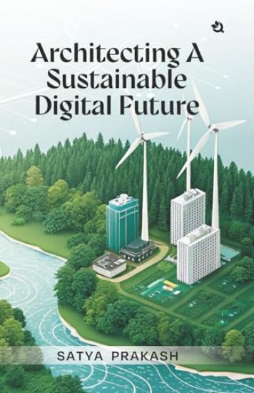 Architecting A Sustainable Digital Future