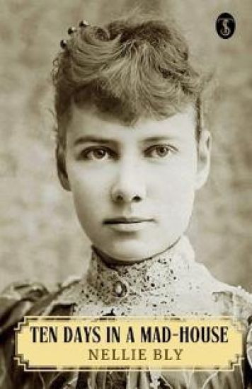 Ten Days In A Mad-house Or, Nellie Bly's Experience On Blackwell's Island