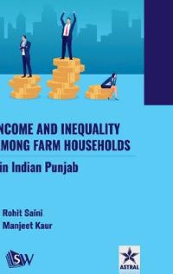 Income and Inequality among Farm Households in Indian Punjab (Edition1st)
