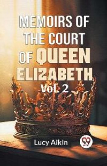 Memoirs of the Court of Queen Elizabeth
