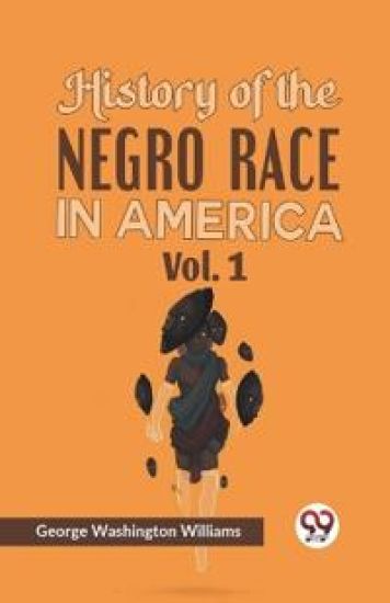 History of the Negro Race in America