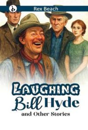 Laughing Bill Hyde And Other Stories