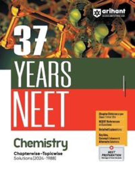 37 Years Neet Chemistry Chapterwise-Topicwise Solutions (2024-1988)