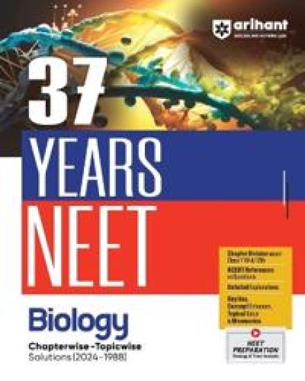 37 Years Neet Biology Chapterwise-Topicwise Solutions (2024-1988)