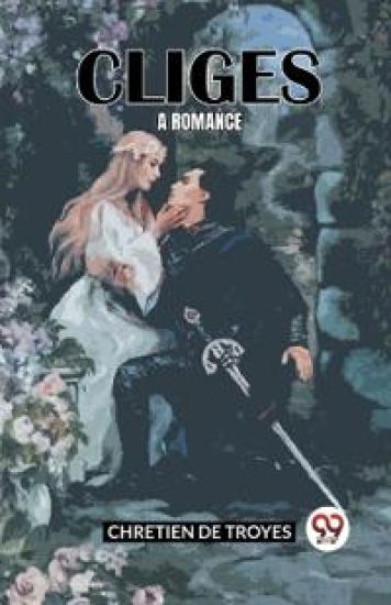 Cliges: A Romance (Edition2023)
