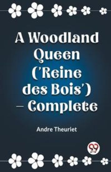 A Woodland Queen ('Reine des Bois') — Complete (Edition2023)