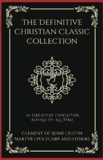 The Definitive Christian Classic Collection: 36 Greatest Christian Books of All Time (Grapevine Press)