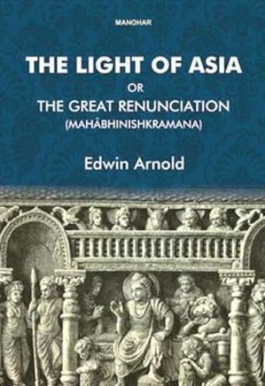 The Light of Asia or the Great Renunciation (Mahabhinishkramana)