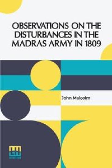 Observations On The Disturbances In The Madras Army In 1809 (Edition0)