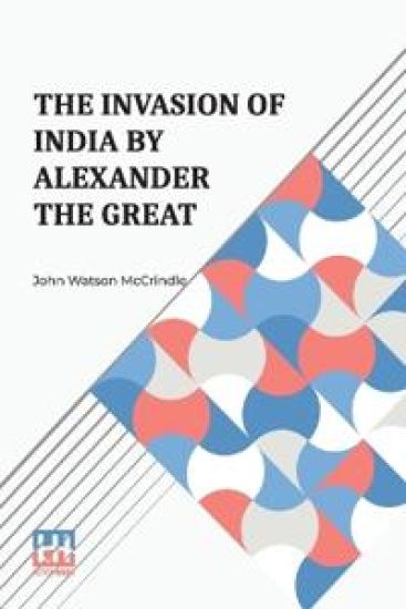 The Invasion Of India By Alexander The Great (Edition0)