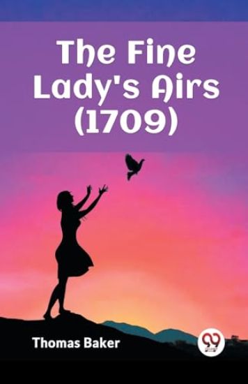 The Fine Lady's Airs (1709) (Edition2023)