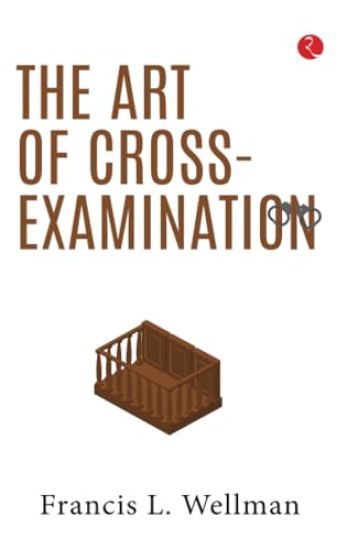 The Art of Cross-Examination