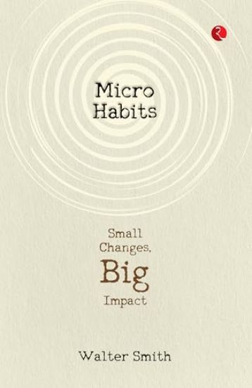 Micro Habits; Small Change