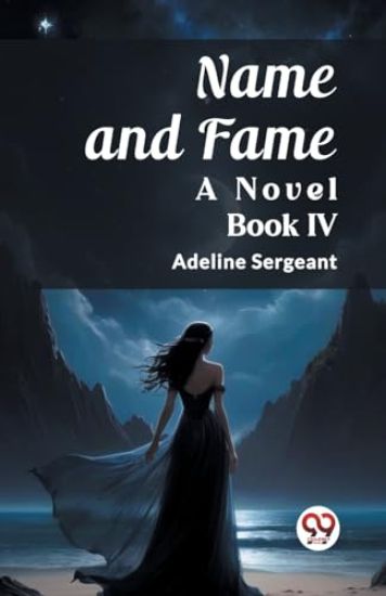 Name and FameA Novel BOOK IV (Edition2023)